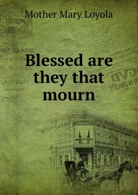 Blessed are they that mourn