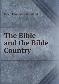 The Bible and the Bible Country