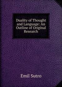 Duality of Thought and Language: An Outline of Original Research