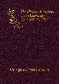 The Hitchcock lectures of the University of California, 1918