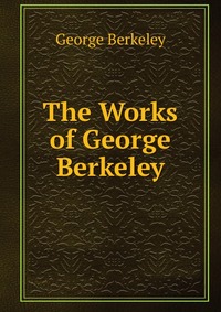 The Works of George Berkeley