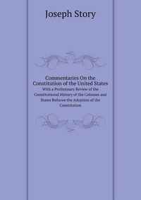 Commentaries On the Constitution of the United States