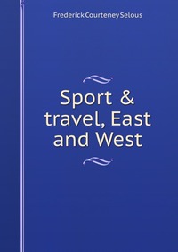 Sport & travel, East and West