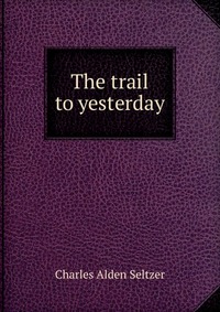 The trail to yesterday