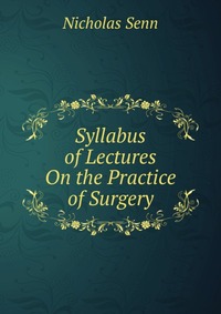 Syllabus of Lectures On the Practice of Surgery