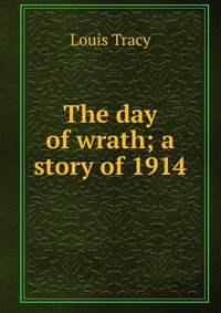 The day of wrath; a story of 1914