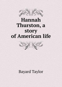 Hannah Thurston, a story of American life