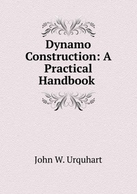 Dynamo Construction: A Practical Handbook