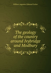 The geology of the country around Ivybridge and Modbury