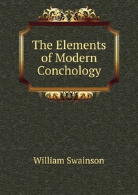 The Elements of Modern Conchology