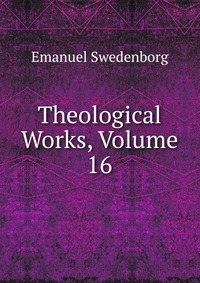 Theological Works, Volume 16