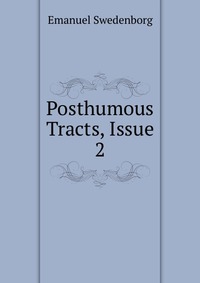 Posthumous Tracts, Issue 2