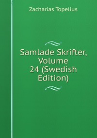 Samlade Skrifter, Volume 24 (Swedish Edition)