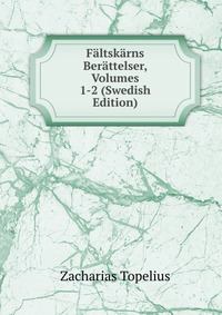 Faltskarns Berattelser, Volumes 1-2 (Swedish Edition)