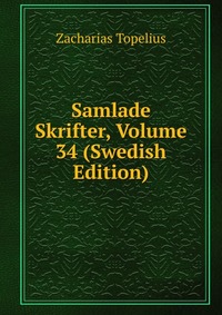 Samlade Skrifter, Volume 34 (Swedish Edition)