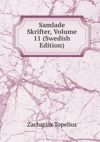 Samlade Skrifter, Volume 11 (Swedish Edition)