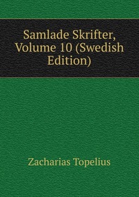 Samlade Skrifter, Volume 10 (Swedish Edition)