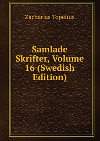 Samlade Skrifter, Volume 16 (Swedish Edition)