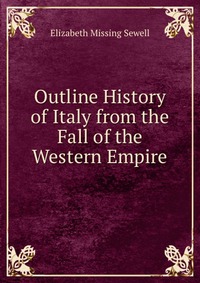 Outline History of Italy from the Fall of the Western Empire