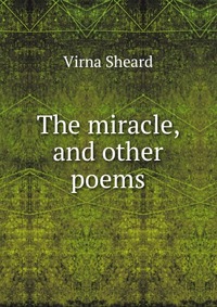 The miracle, and other poems