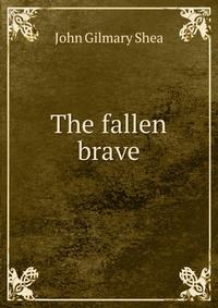 The fallen brave