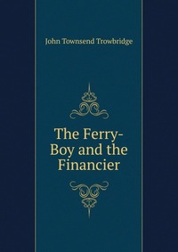 The Ferry-Boy and the Financier