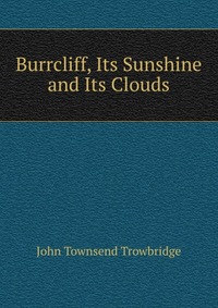 Burrcliff, Its Sunshine and Its Clouds