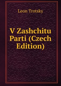 V Zashchitu Parti (Czech Edition)