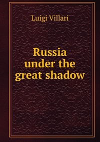 Russia under the great shadow