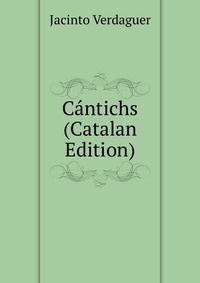 Cantichs (Catalan Edition)