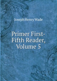 Primer First-Fifth Reader, Volume 5