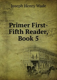 Primer First-Fifth Reader, Book 5