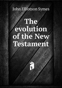 The evolution of the New Testament