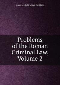 Problems of the Roman Criminal Law, Volume 2