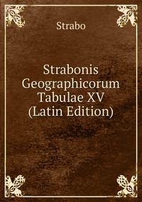 Strabonis Geographicorum Tabulae XV (Latin Edition)