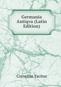 Germania Antiqva (Latin Edition)