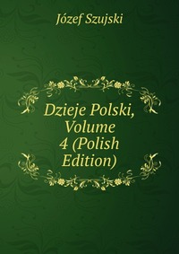 Dzieje Polski, Volume 4 (Polish Edition)