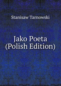 Jako Poeta (Polish Edition)