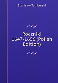 Roczniki 1647-1656 (Polish Edition)