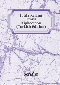 Iptila Kelami Tzana Kiphaetaou (Turkish Edition)