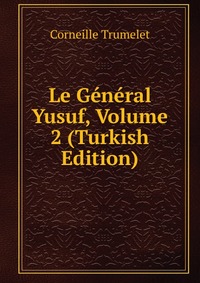 Le General Yusuf, Volume 2 (Turkish Edition)