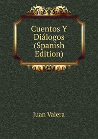 Cuentos Y Dialogos (Spanish Edition)