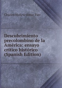 Descubrimiento precolombino de la America: ensayo critico historico (Spanish Edition)