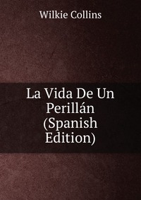 La Vida De Un Perillan (Spanish Edition)