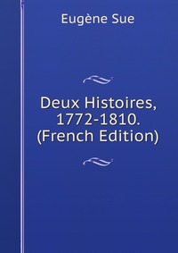 Deux Histoires, 1772-1810. (French Edition)