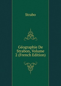 Geographie De Strabon, Volume 2 (French Edition)