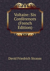 Voltaire: Six Conferences (French Edition)