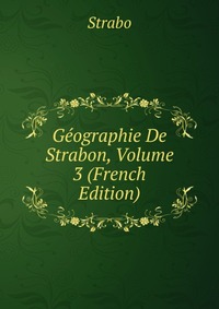 Geographie De Strabon, Volume 3 (French Edition)