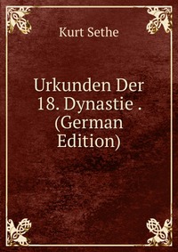 Urkunden Der 18. Dynastie . (German Edition)