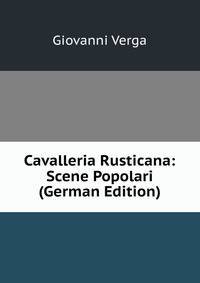 Cavalleria Rusticana: Scene Popolari (German Edition)